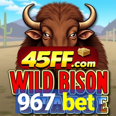967 bet